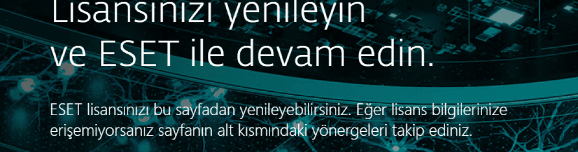 ESET Lisans Yenileme Nasıl Yapılır?